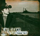 MIKE TRAMP - MORE TO LIFE THAN THIS